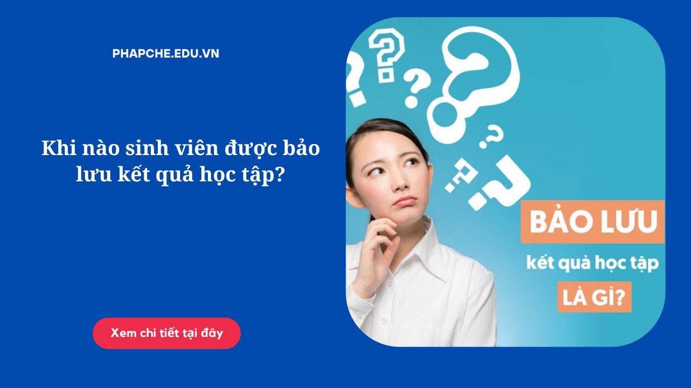 Khi nào sinh viên được bảo lưu kết quả học tập?