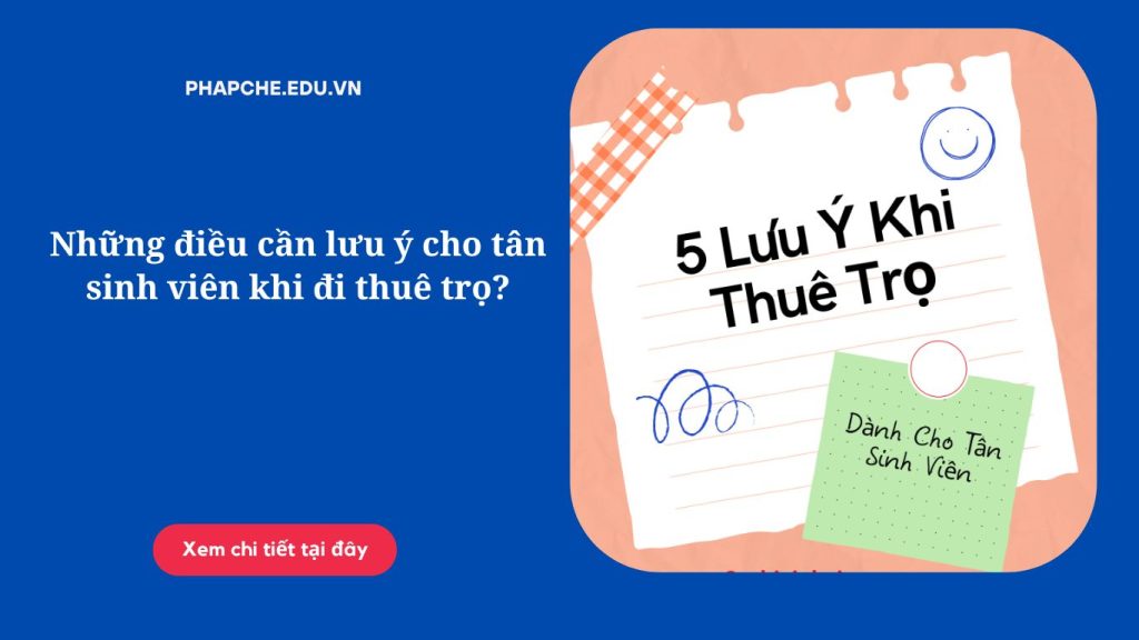 Những điều cần lưu ý cho tân sinh viên khi đi thuê trọ?