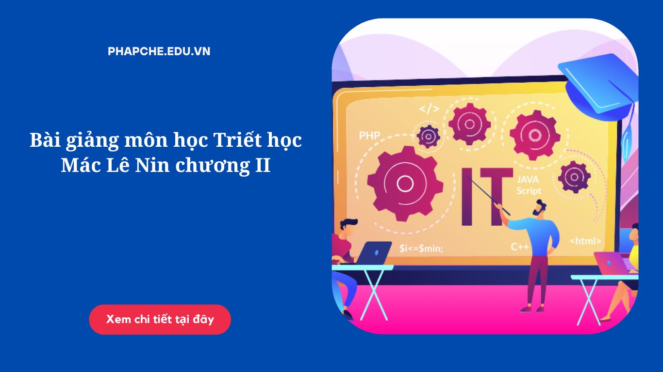 Bài giảng môn học Triết học Mác Lê Nin chương II