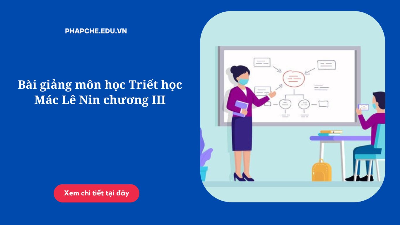 Bài giảng môn học Triết học Mác Lê Nin chương III