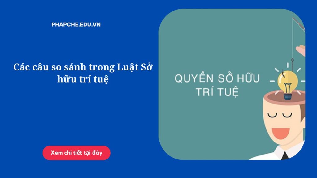 Các câu so sánh trong Luật Sở hữu trí tuệ