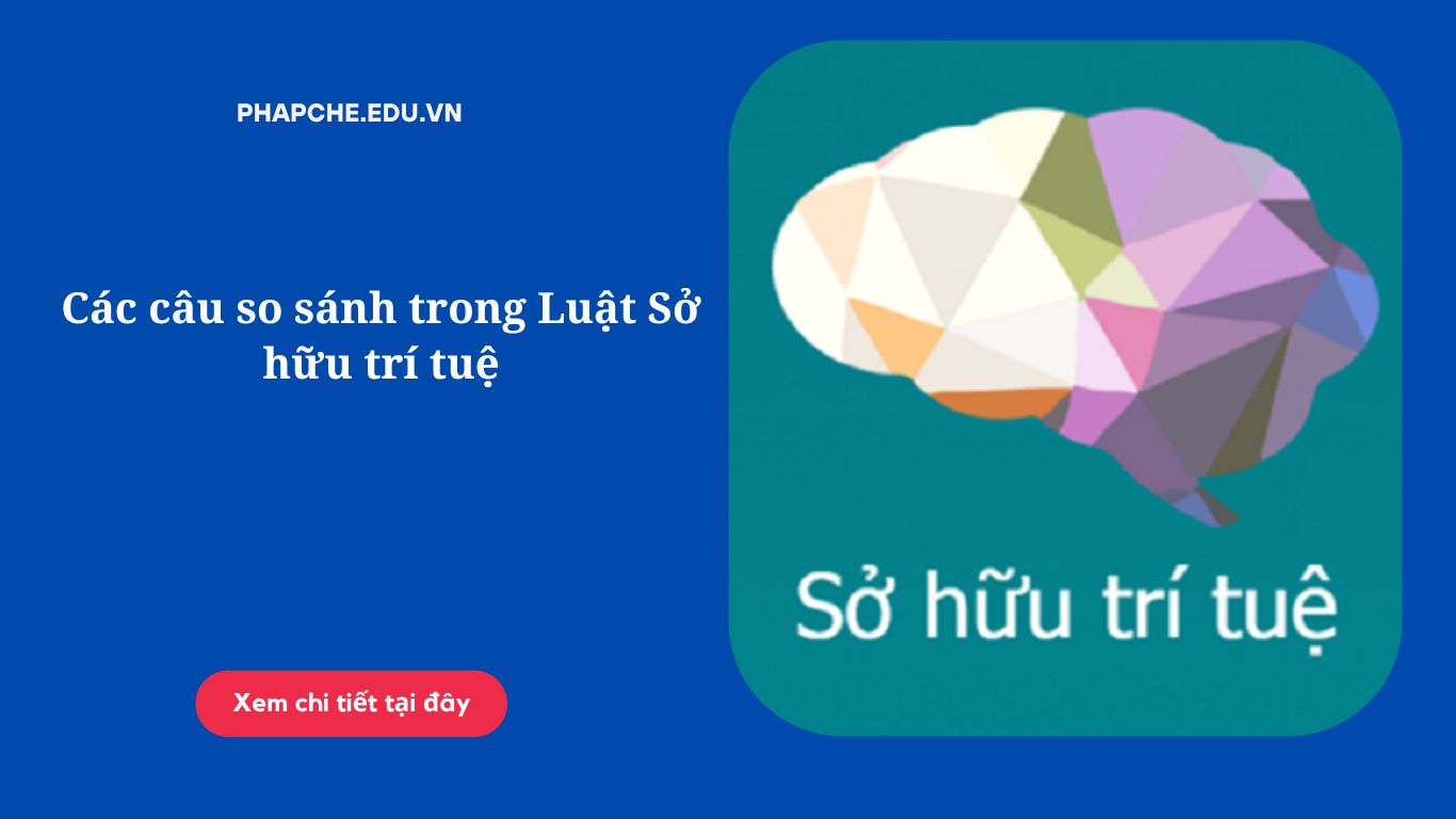 Các câu so sánh trong Luật Sở hữu trí tuệ