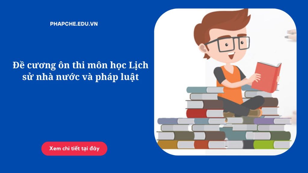 Đề cương ôn thi môn học Lịch sử nhà nước và pháp luật