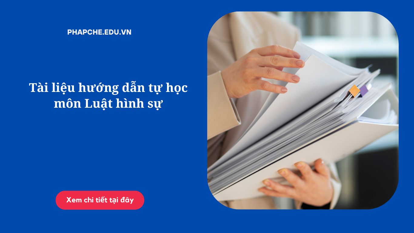 Tài liệu hướng dẫn tự học môn Luật hình sự