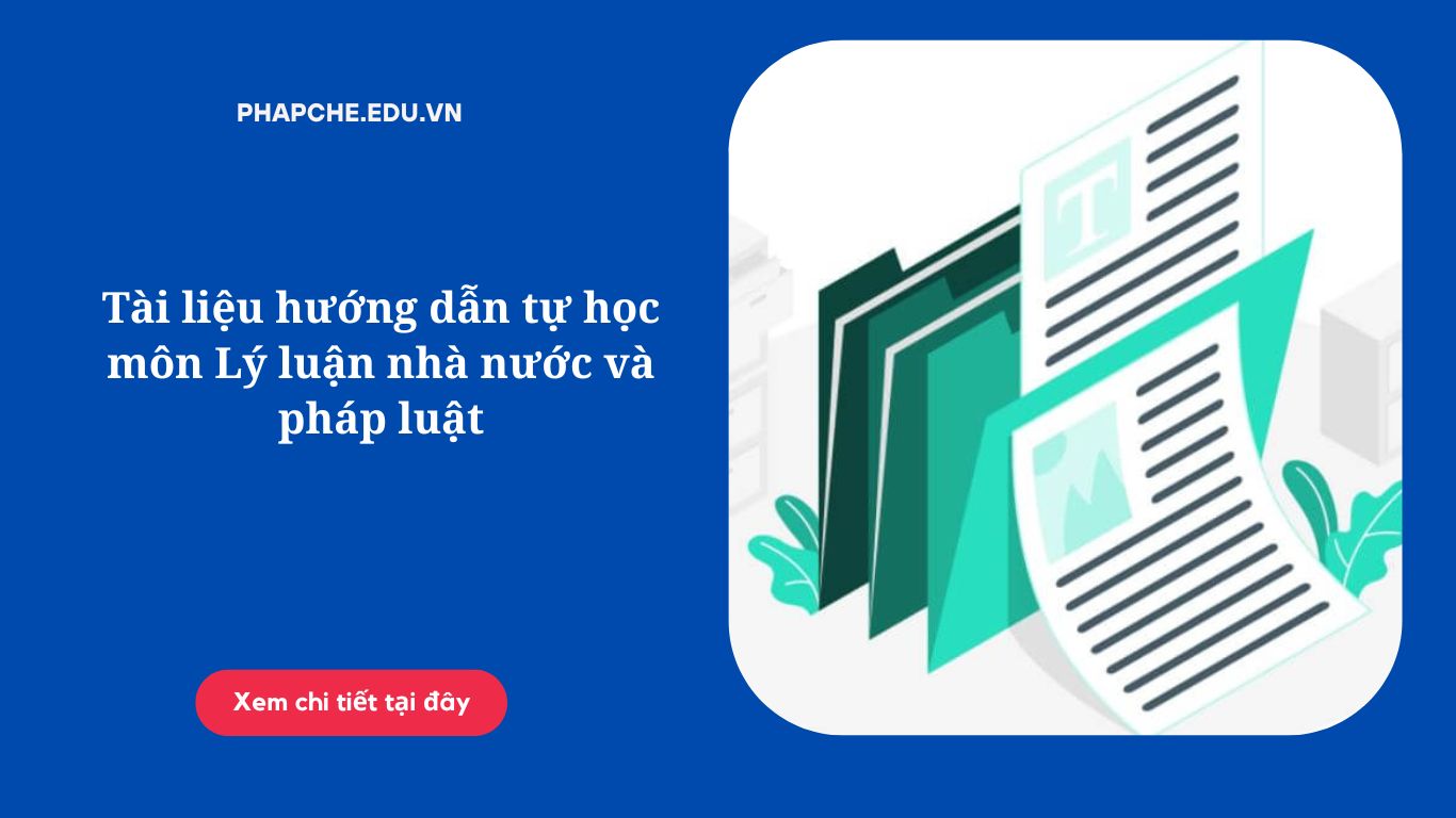 Tài liệu hướng dẫn tự học môn Lý luận nhà nước và pháp luật