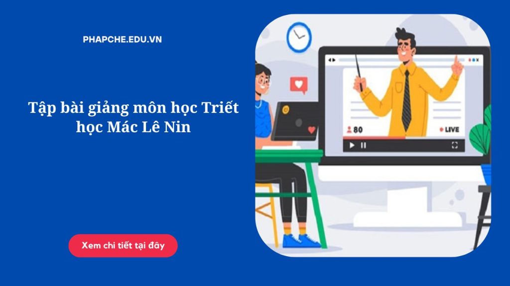 Tập bài giảng môn học Triết học Mác Lê Nin