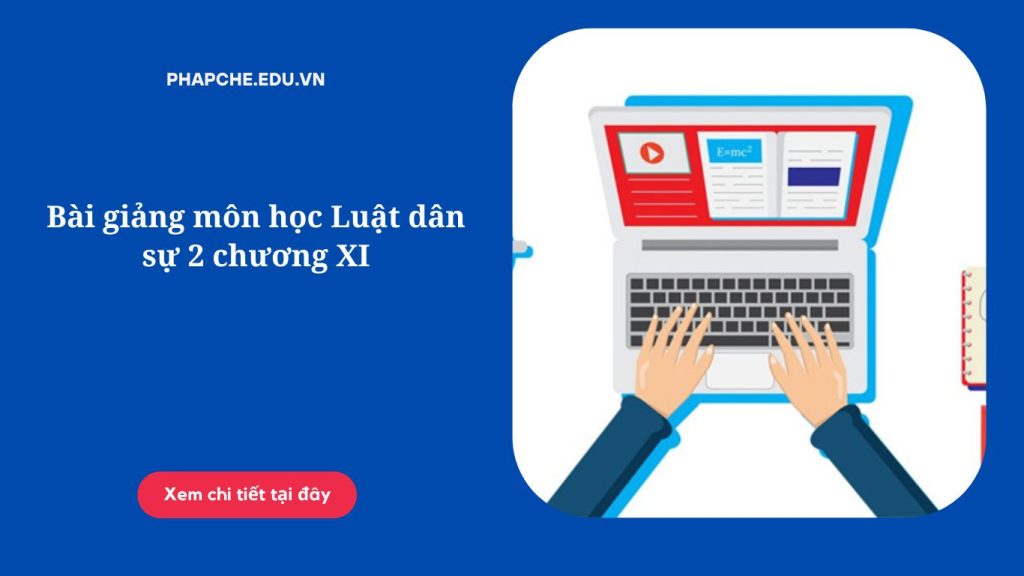 Bài giảng môn học Luật dân sự 2 chương XI