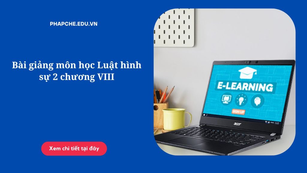 Bài giảng môn học Luật hình sự 2 chương VIII