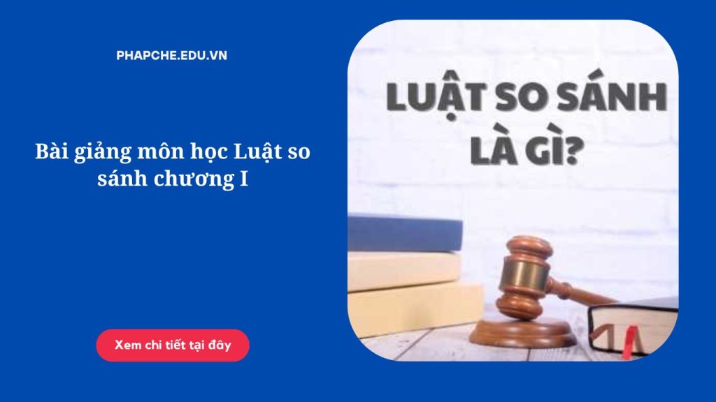 Bài giảng môn học Luật so sánh chương I