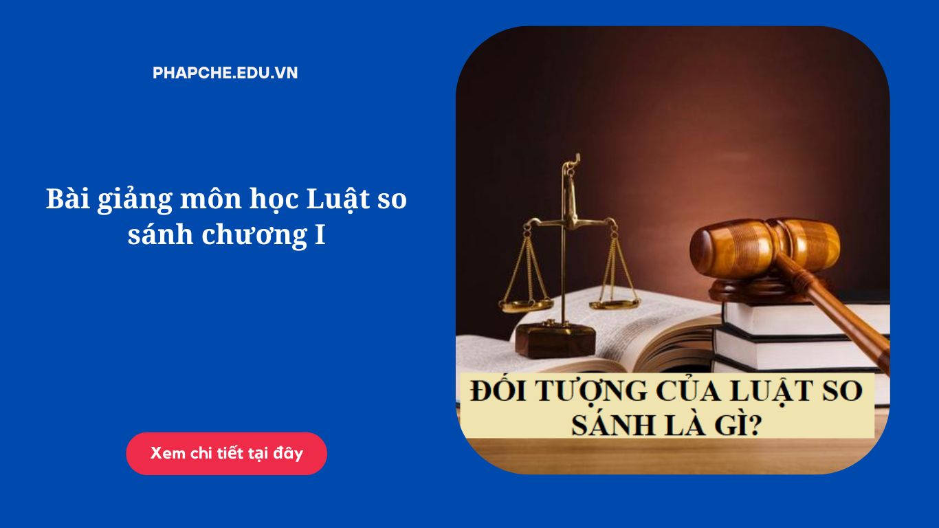 Bài giảng môn học Luật so sánh chương I