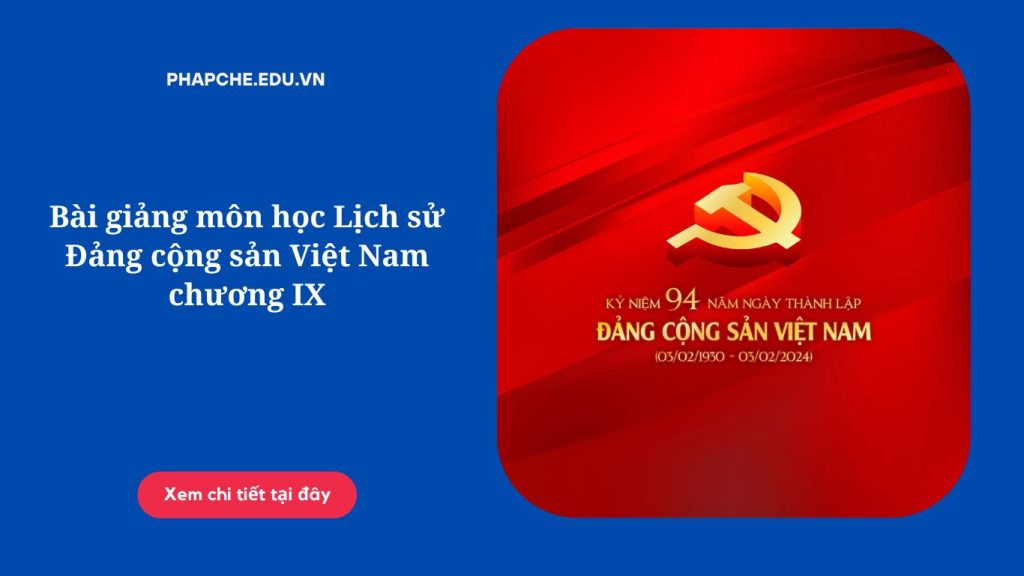 Bài giảng môn học Lịch sử Đảng cộng sản Việt Nam chương VIII