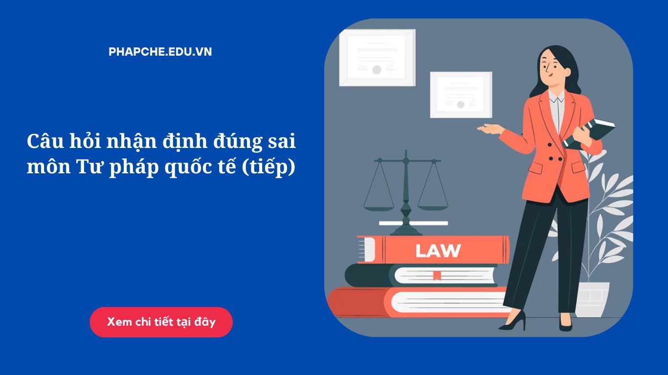 Câu hỏi ôn tập môn Tư pháp quốc tế là nguồn tài liệu cần thiết dành cho sinh viên ngành Luật, giúp bạn hệ thống hóa kiến thức và luyện tập trước kỳ thi. Với các câu hỏi bám sát chương trình học, bao gồm lý thuyết và thực tiễn, tài liệu này hỗ trợ bạn hiểu sâu và giải quyết các vấn đề pháp lý một cách hiệu quả. Đừng bỏ lỡ cơ hội trang bị kiến thức vững vàng để tự tin đạt điểm cao trong môn Tư pháp quốc tế!