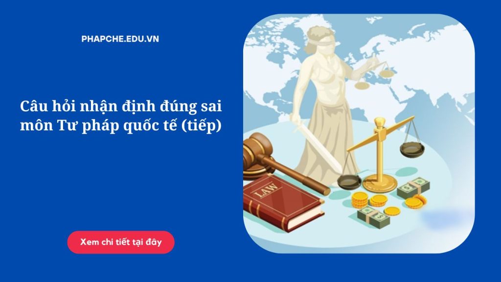 Câu hỏi ôn tập môn Tư pháp quốc tế là nguồn tài liệu cần thiết dành cho sinh viên ngành Luật, giúp bạn hệ thống hóa kiến thức và luyện tập trước kỳ thi. Với các câu hỏi bám sát chương trình học, bao gồm lý thuyết và thực tiễn, tài liệu này hỗ trợ bạn hiểu sâu và giải quyết các vấn đề pháp lý một cách hiệu quả. Đừng bỏ lỡ cơ hội trang bị kiến thức vững vàng để tự tin đạt điểm cao trong môn Tư pháp quốc tế!