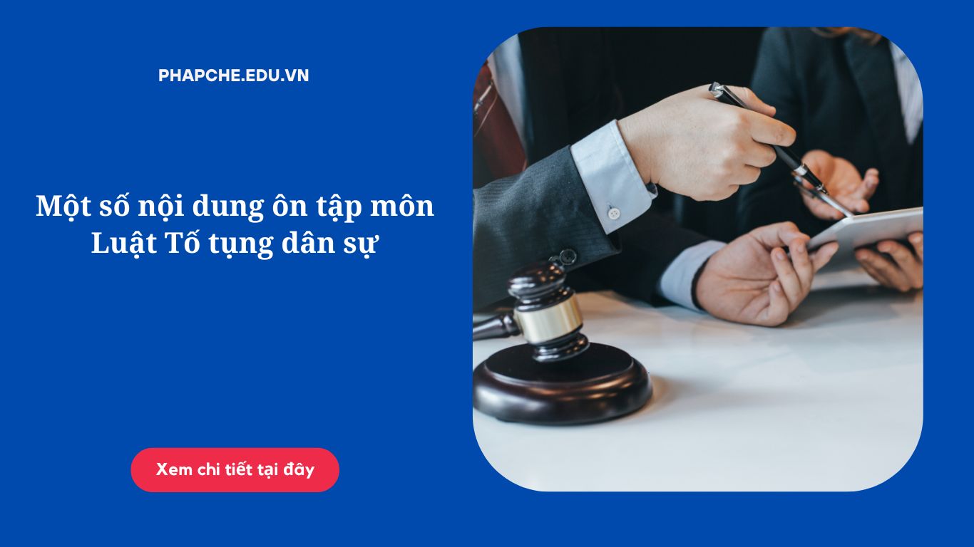 Một số nội dung ôn tập môn Luật Tố tụng dân sự