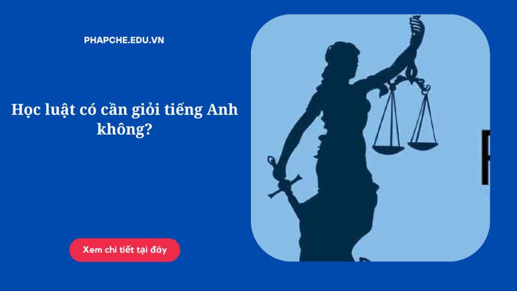 Học luật có cần giỏi tiếng Anh không?