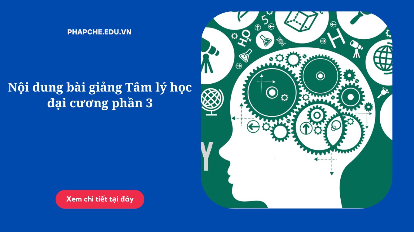 Nội dung bài giảng Tâm lý học đại cương phần 3