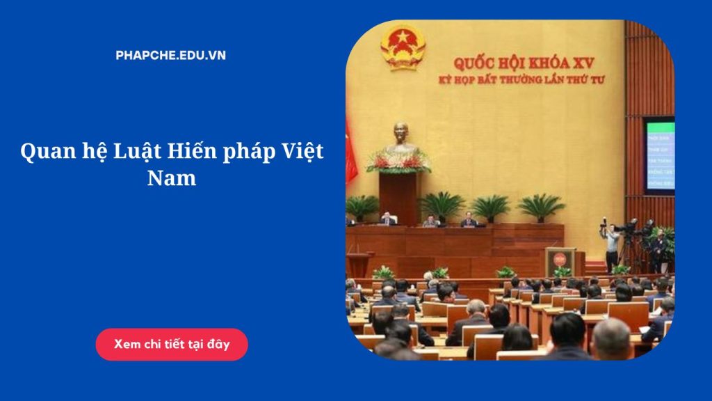 Quan hệ Luật Hiến pháp Việt Nam