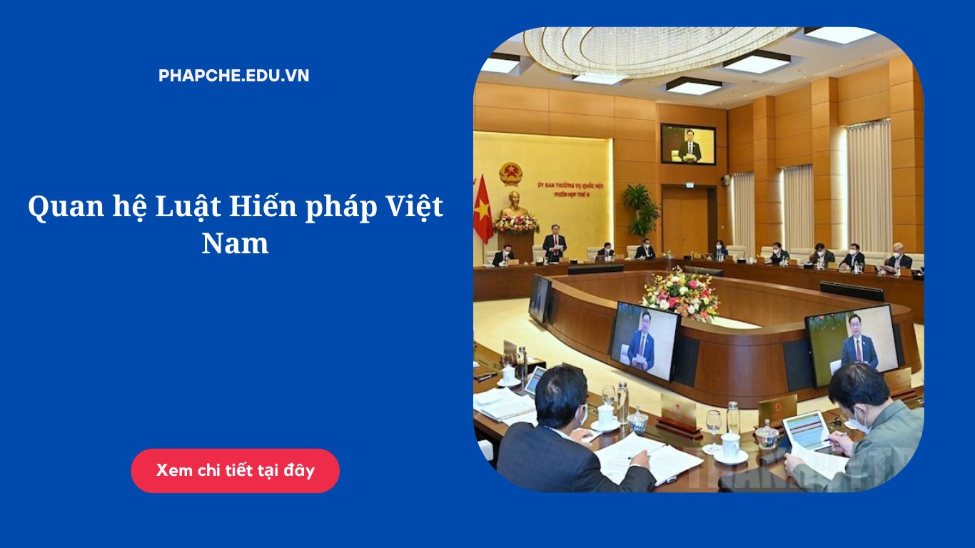 Quan hệ Luật Hiến pháp Việt Nam