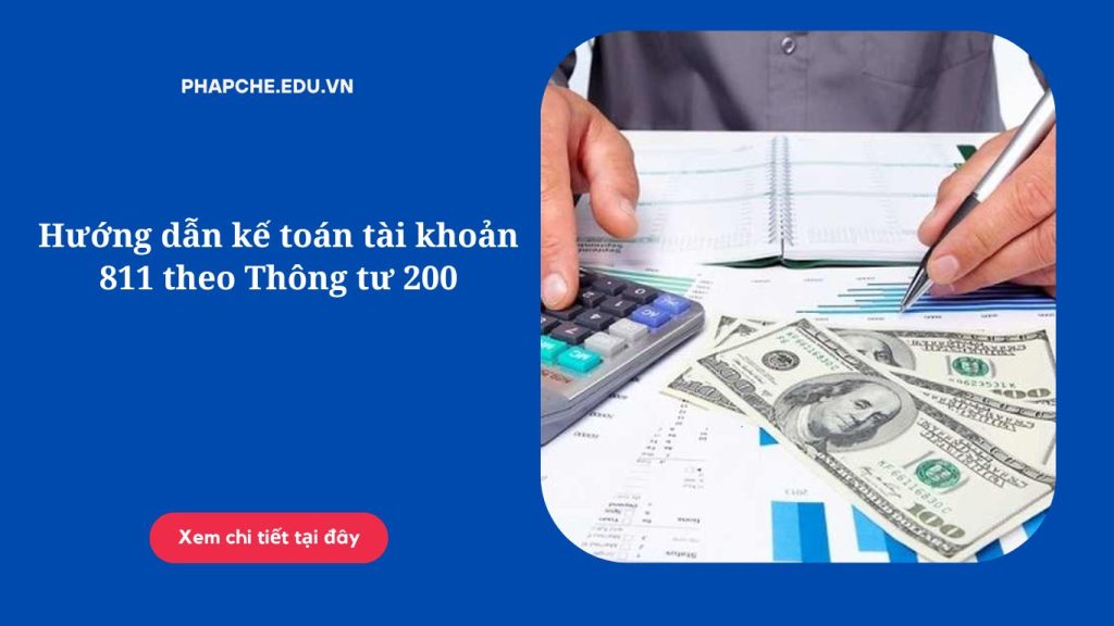 Hướng dẫn kế toán tài khoản 811 theo Thông tư 200