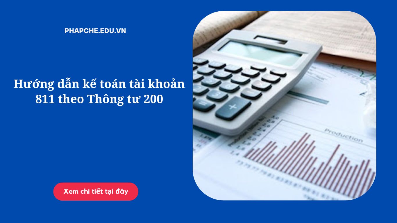 Hướng dẫn kế toán tài khoản 811 theo Thông tư 200
