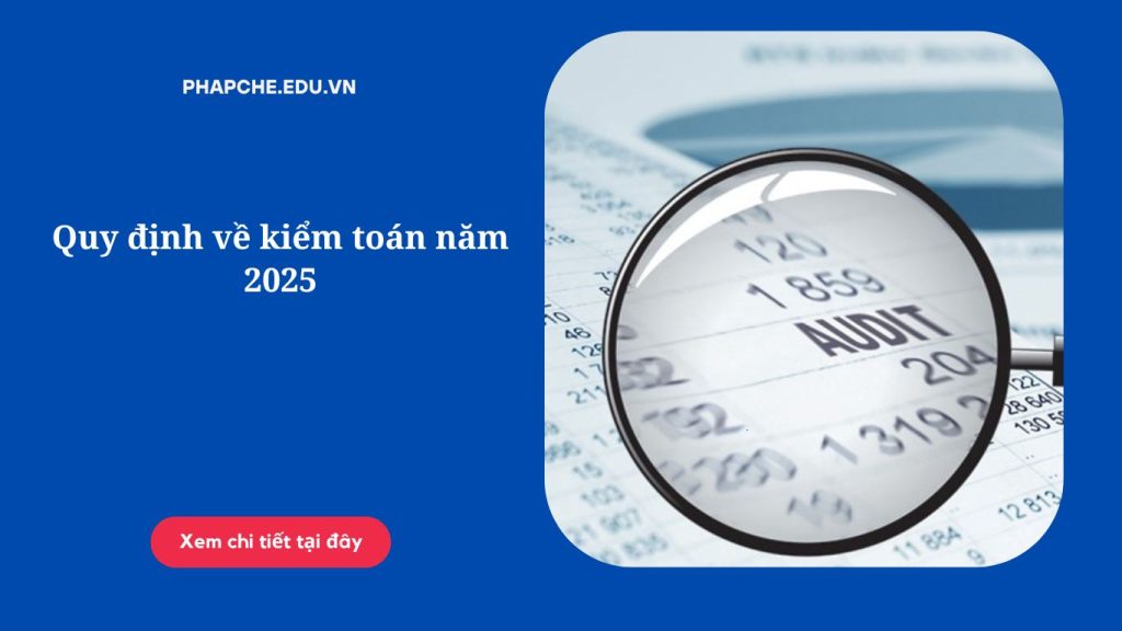 Quy định về kiểm toán năm 2025