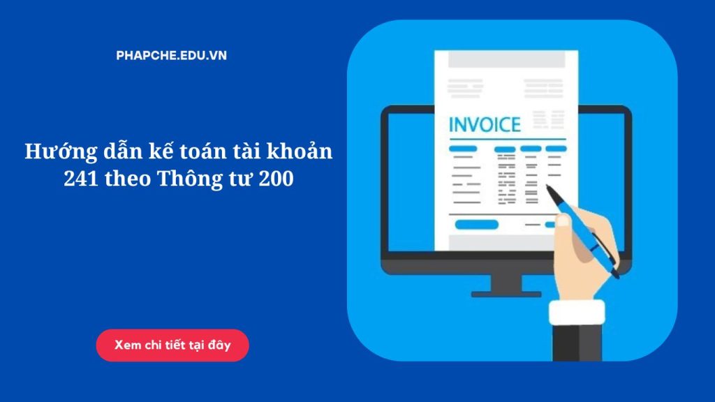 Hướng dẫn kế toán tài khoản 241 theo Thông tư 200