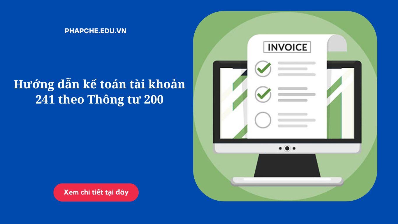 Hướng dẫn kế toán tài khoản 241 theo Thông tư 200