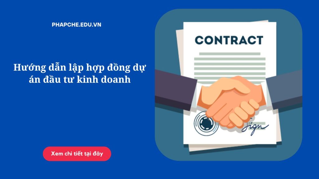Hướng dẫn lập hợp đồng dự án đầu tư kinh doanh