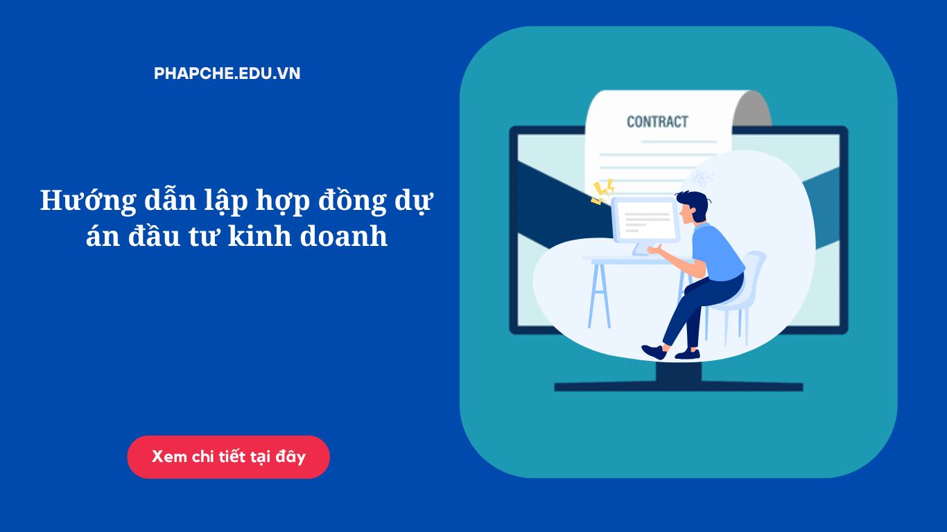 Hướng dẫn lập hợp đồng dự án đầu tư kinh doanh