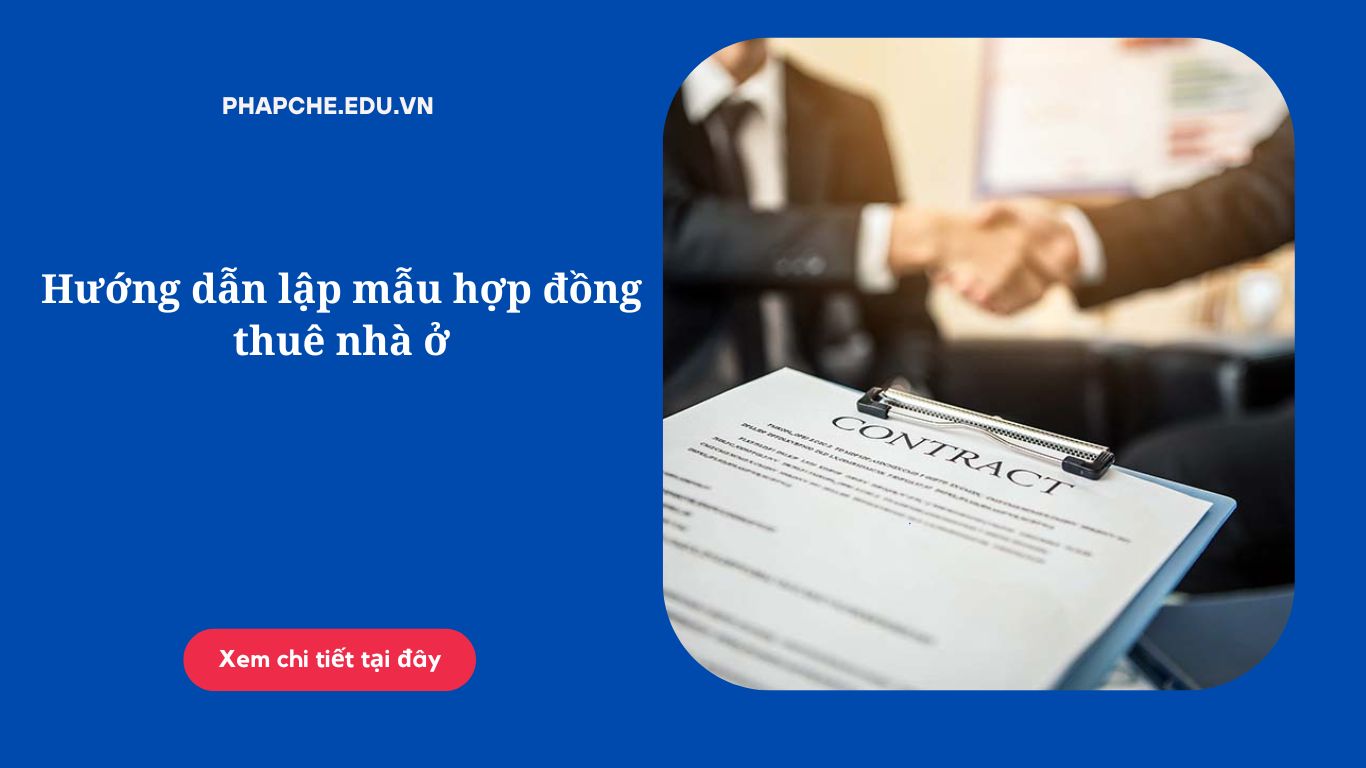 Hướng dẫn lập mẫu hợp đồng thuê nhà ở
