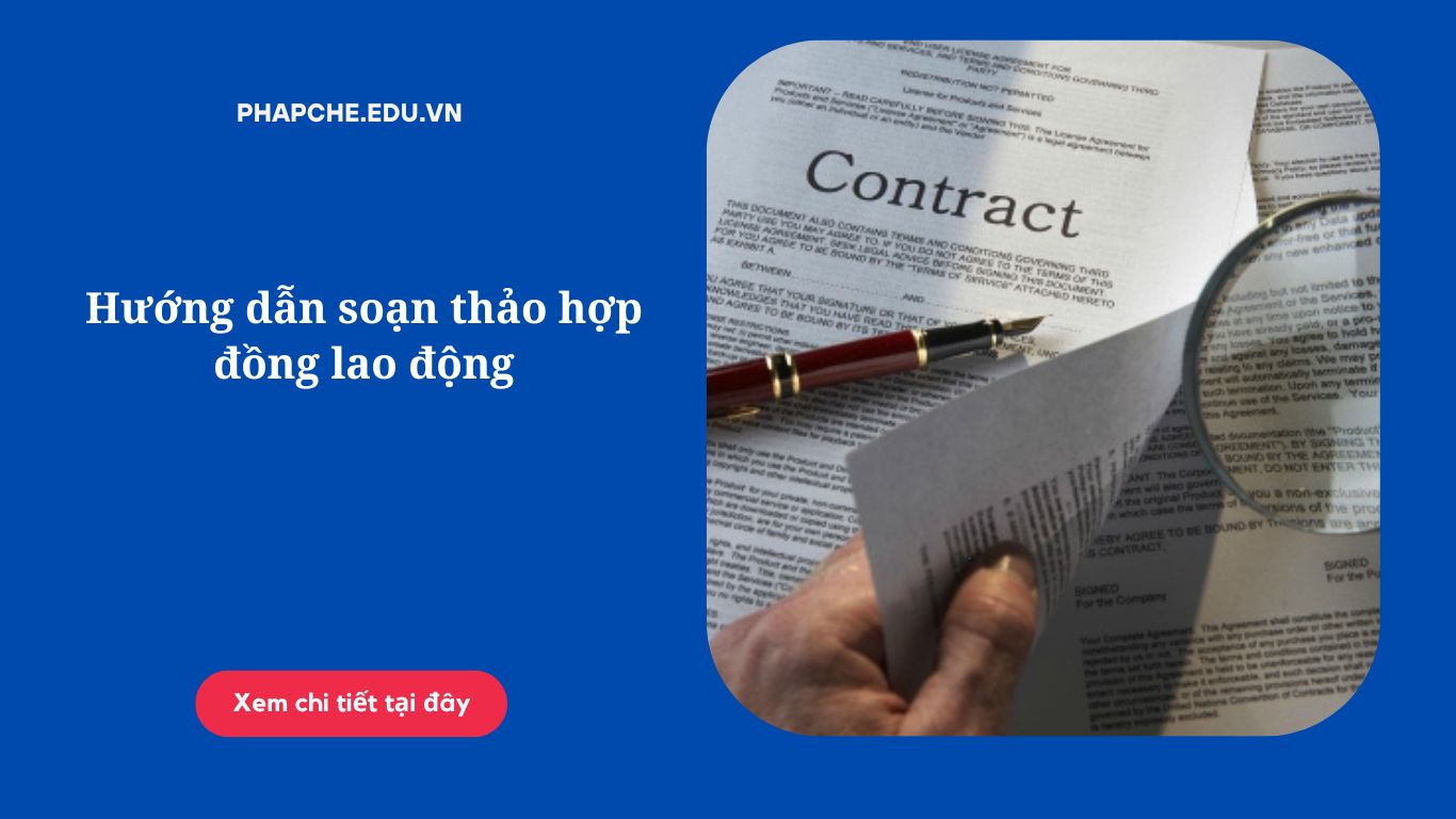 Hướng dẫn soạn thảo hợp đồng lao động