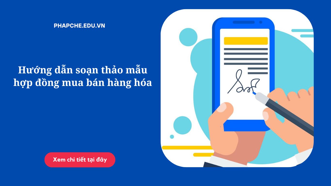 Hướng dẫn soạn thảo mẫu hợp đồng mua bán hàng hóa