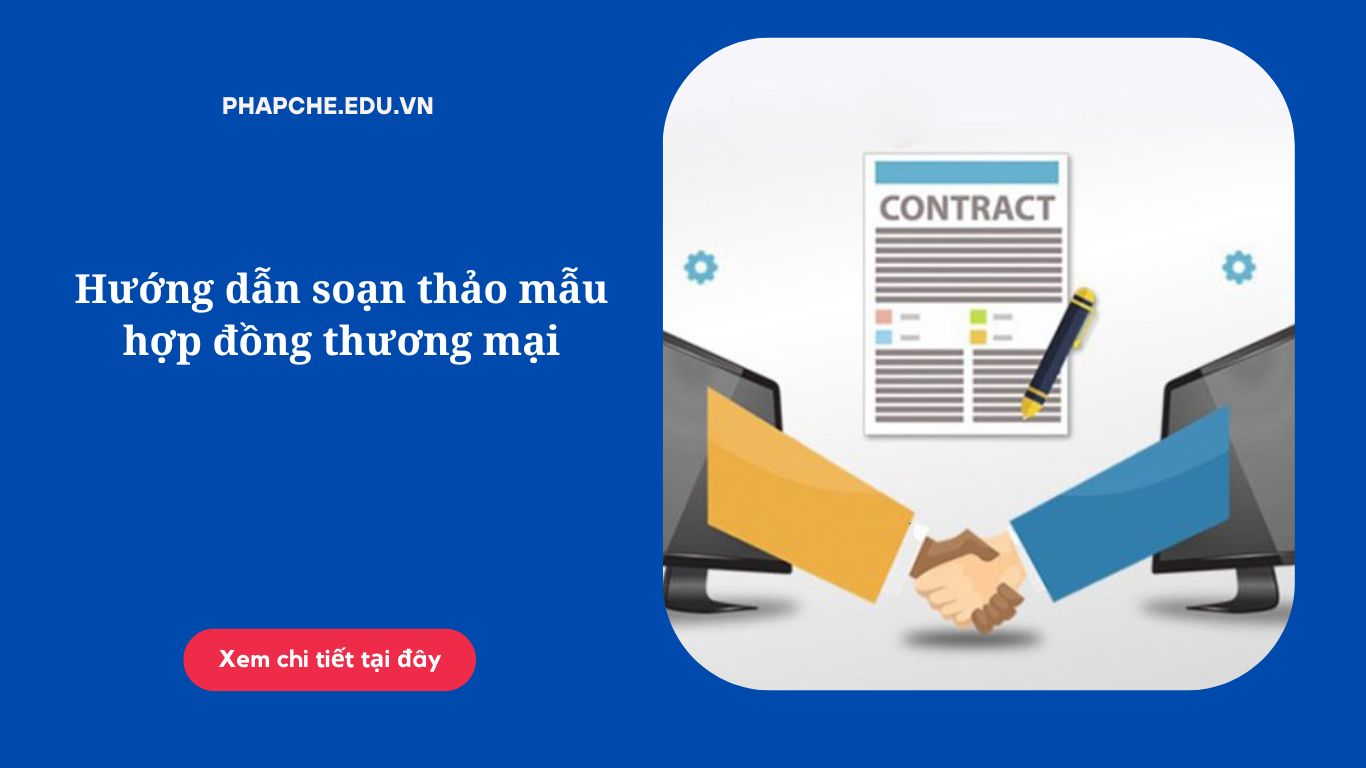 Hướng dẫn soạn thảo mẫu hợp đồng thương mại