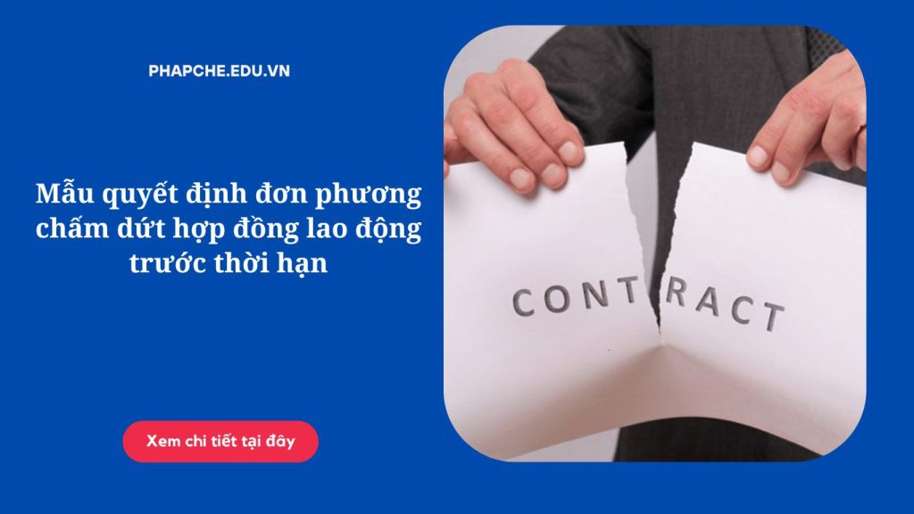 Mẫu quyết định đơn phương chấm dứt hợp đồng lao động trước thời hạn