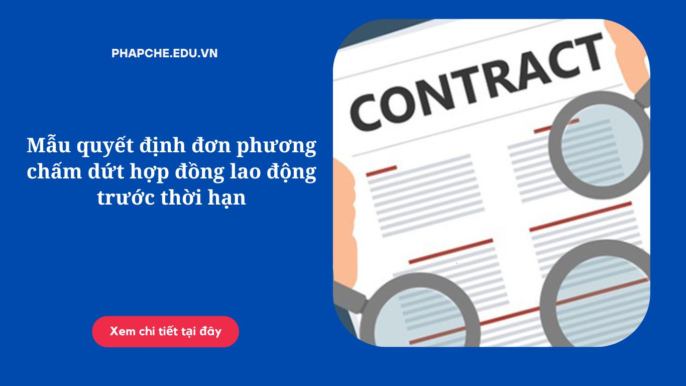 Mẫu quyết định đơn phương chấm dứt hợp đồng lao động trước thời hạn