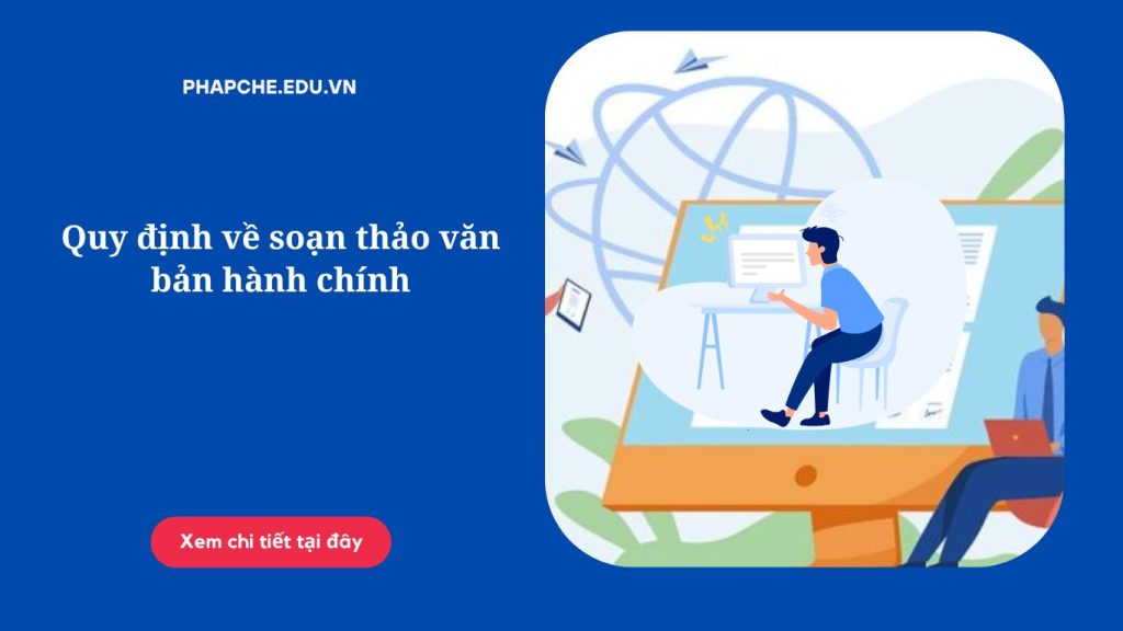Quy định về soạn thảo văn bản hành chính