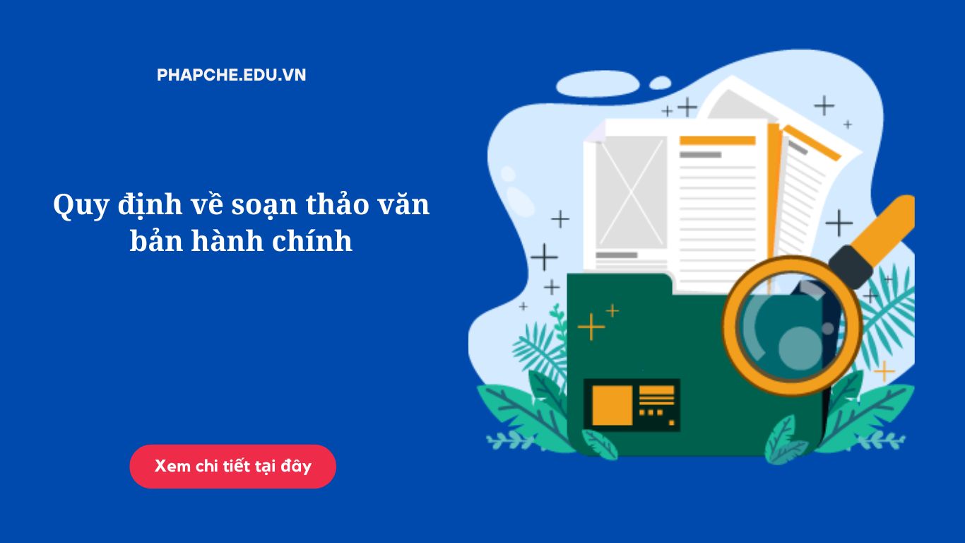 Quy định về soạn thảo văn bản hành chính