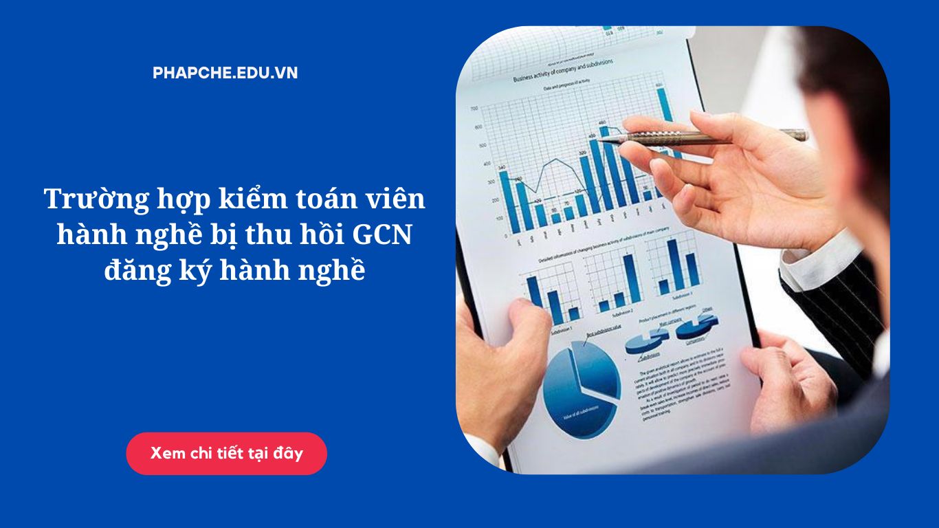 Trường hợp kiểm toán viên hành nghề bị thu hồi GCN đăng ký hành nghề