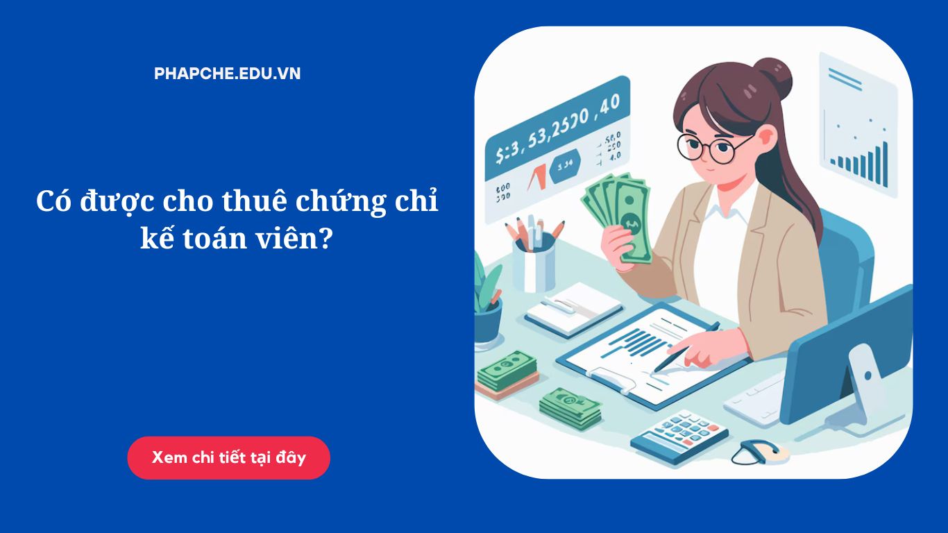 Có được cho thuê chứng chỉ kế toán viên