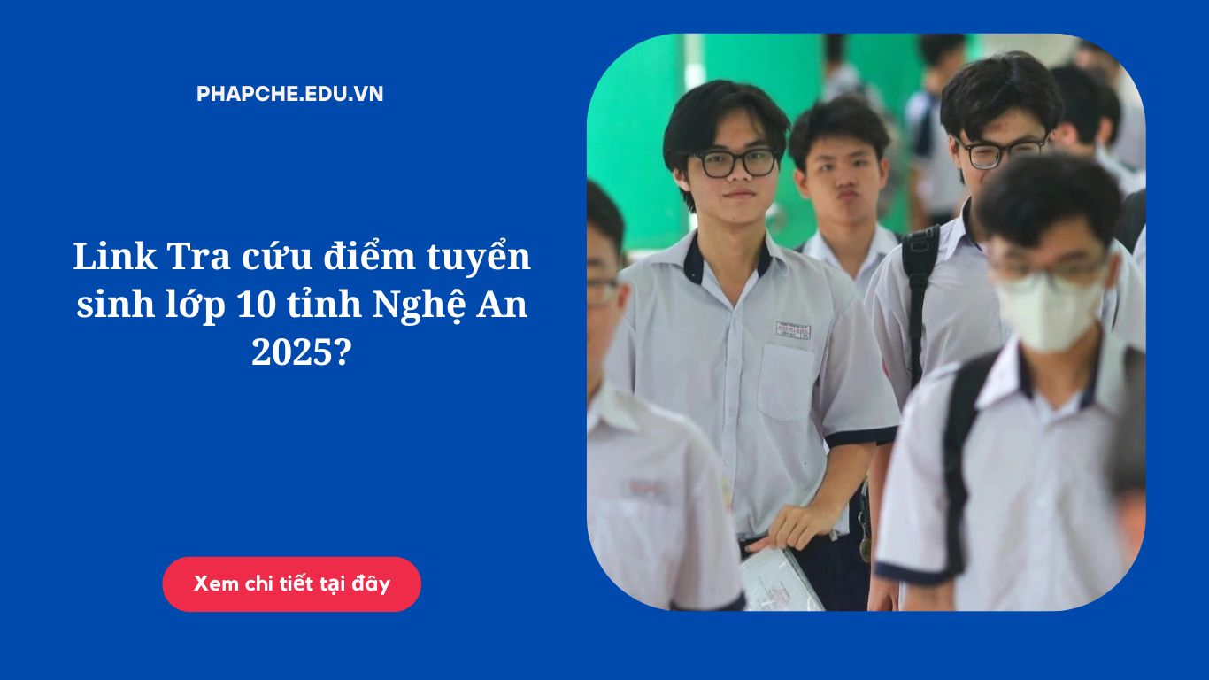 Link Tra cứu điểm tuyển sinh lớp 10 tỉnh Nghệ An 2025?