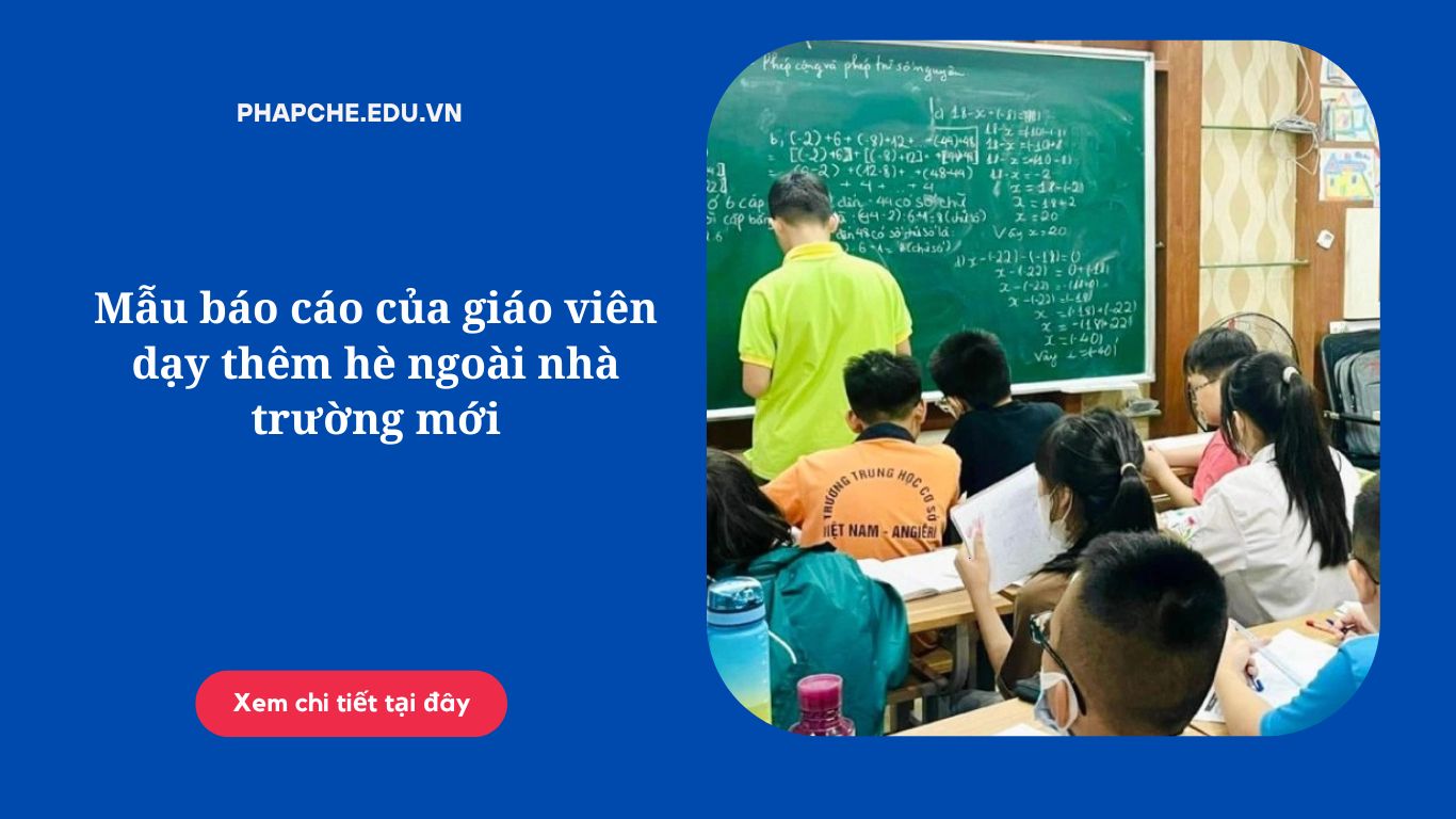 Mẫu báo cáo của giáo viên dạy thêm hè ngoài nhà trường mới
