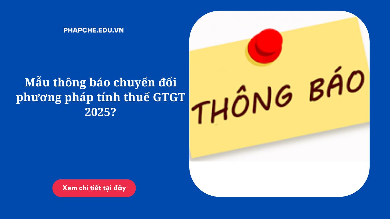 Mẫu thông báo chuyển đổi phương pháp tính thuế GTGT 2025?