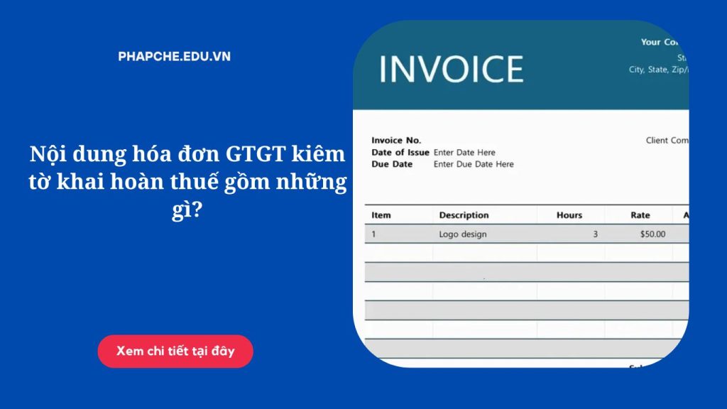 Nội dung hóa đơn GTGT kiêm tờ khai hoàn thuế gồm những gì?