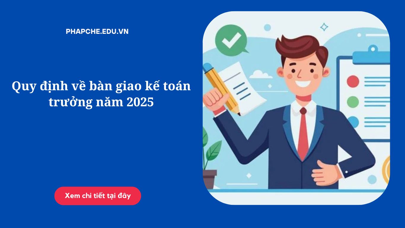Quy định về bàn giao kế toán trưởng năm 2025
