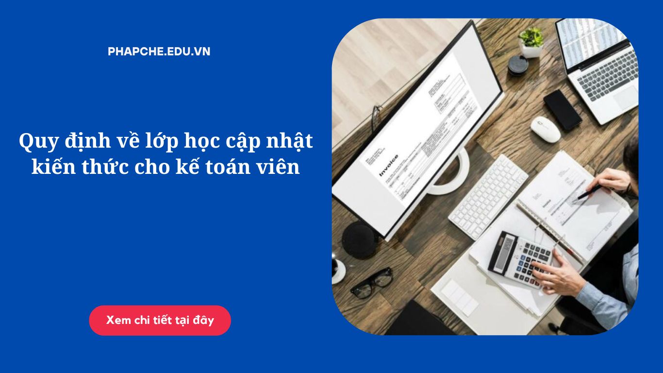 Quy định về lớp học cập nhật kiến thức cho kế toán viên