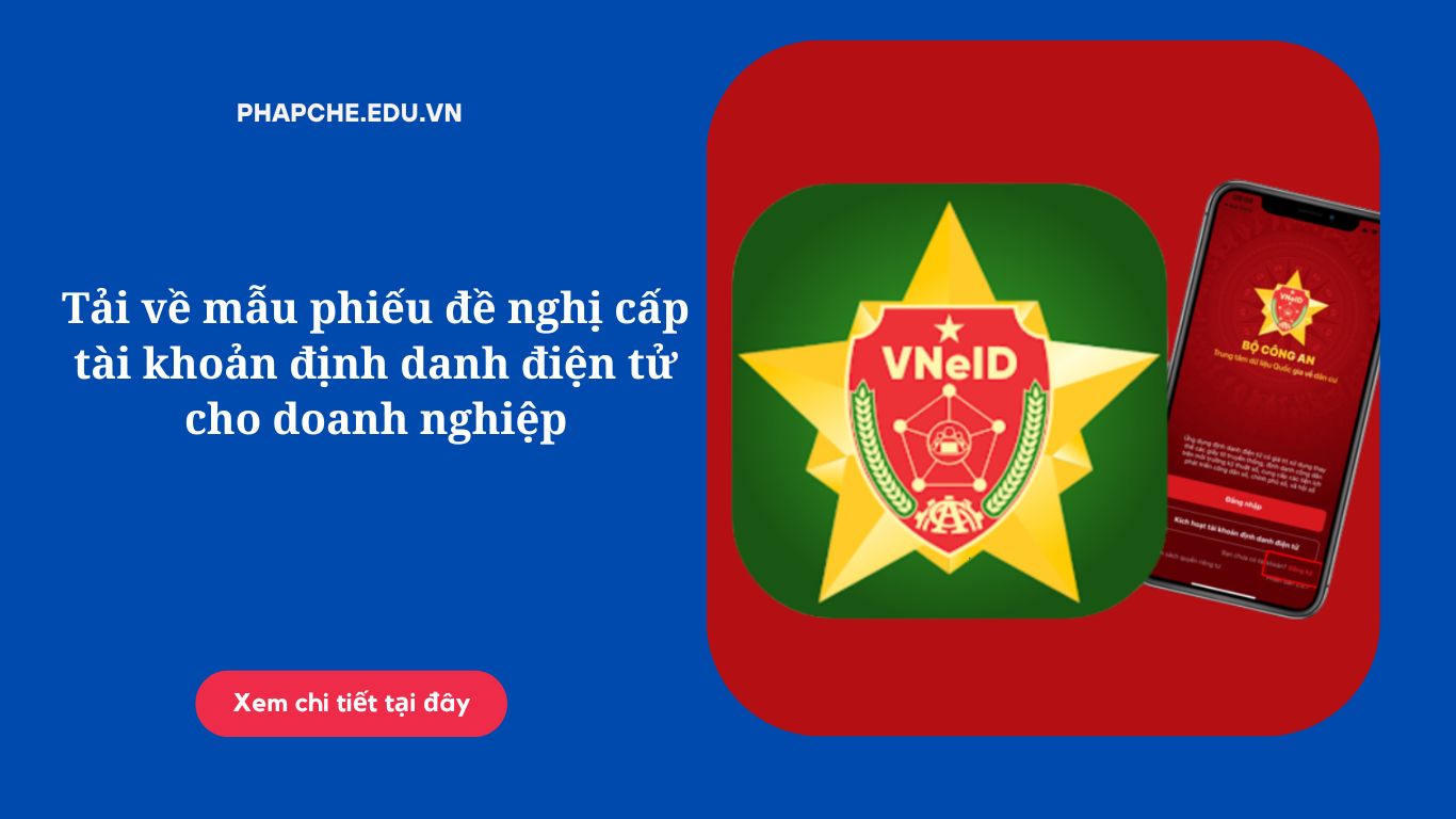 Tải về mẫu phiếu đề nghị cấp tài khoản định danh điện tử cho doanh nghiệp