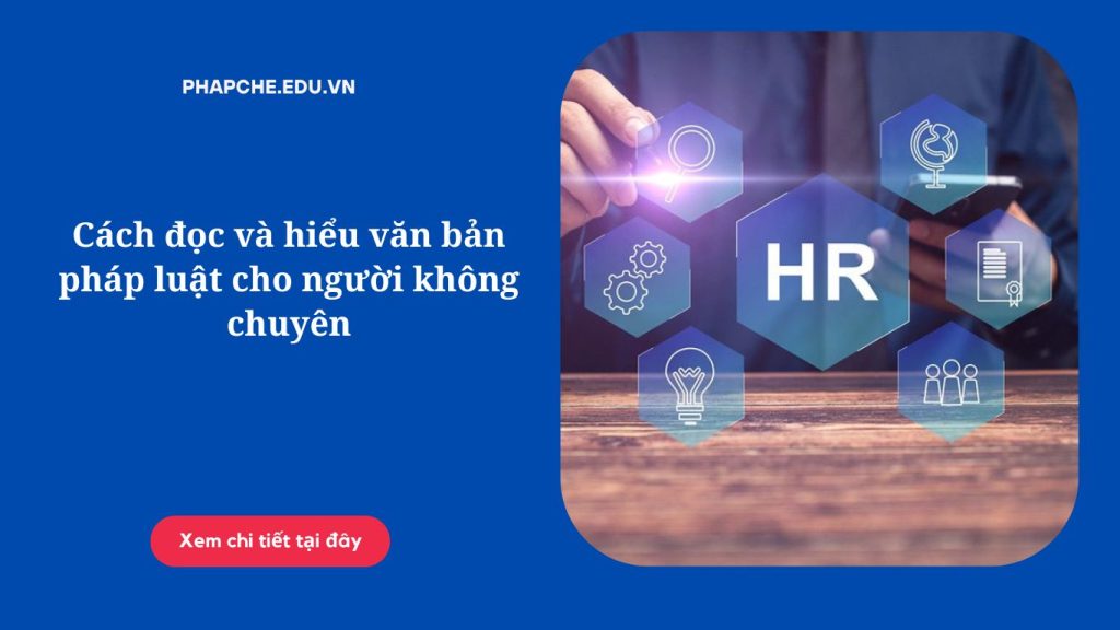 Cách đọc và hiểu văn bản pháp luật cho người không chuyên