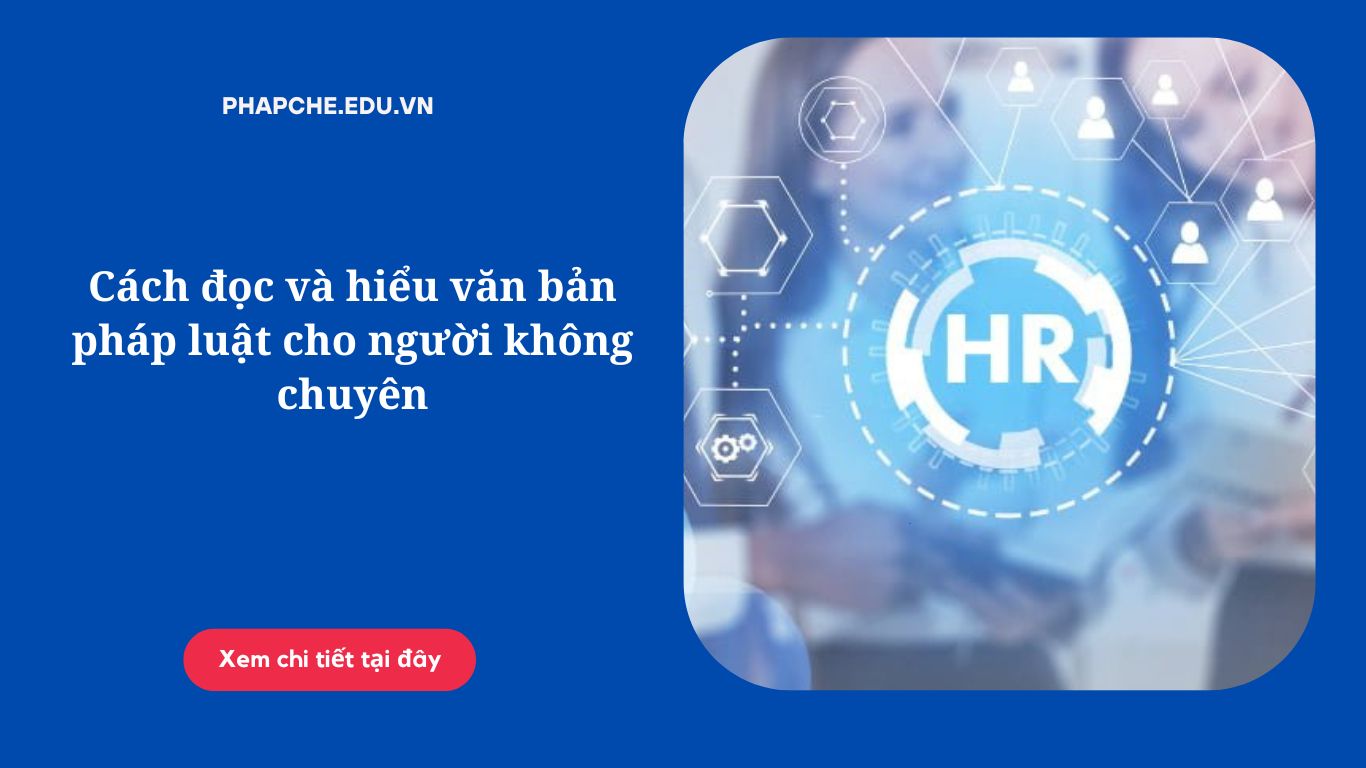 Cách đọc và hiểu văn bản pháp luật cho người không chuyên