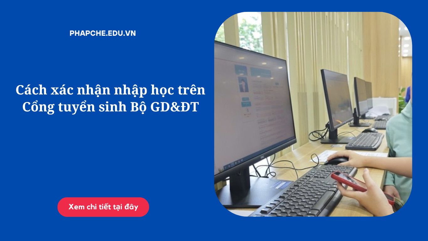 Cách xác nhận nhập học trên Cổng tuyển sinh Bộ GD&ĐT