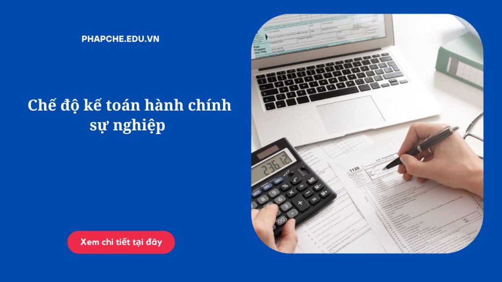 Chế độ kế toán hành chính sự nghiệp 
